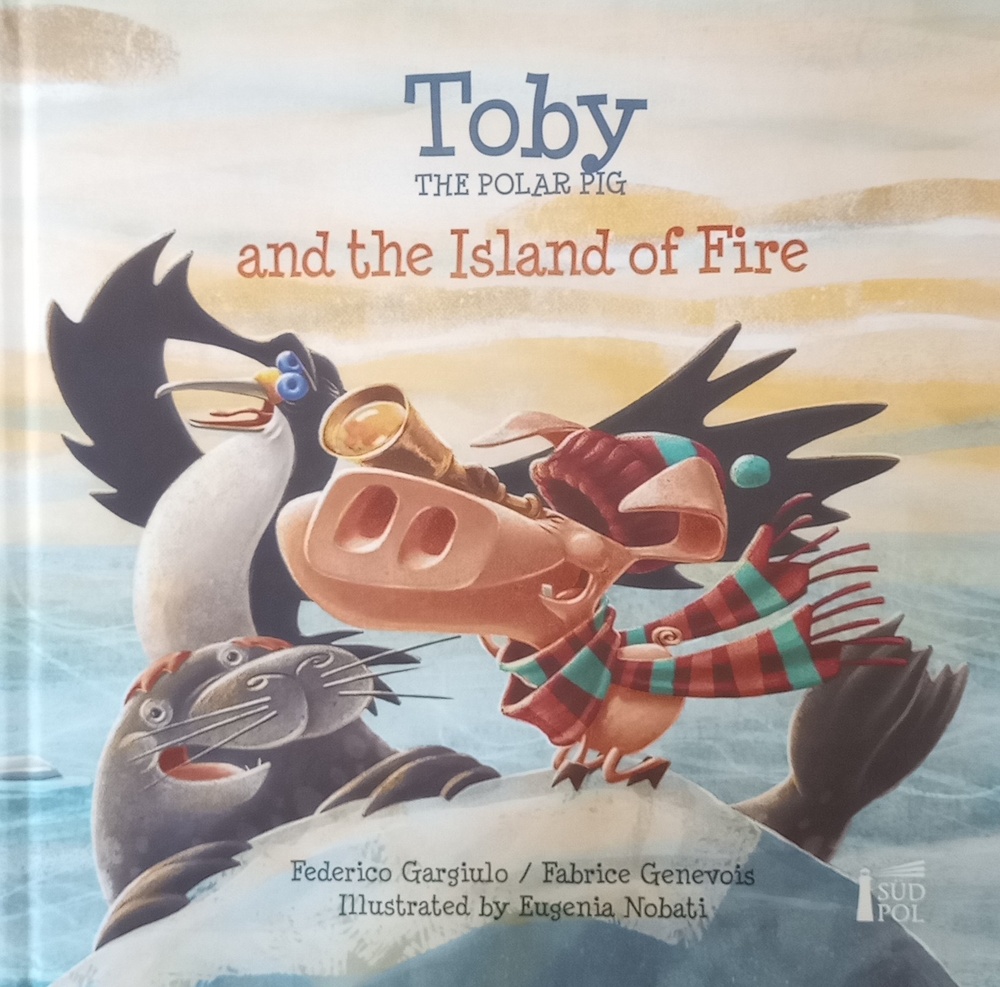 Toby the Polar Pig: and the Island of Fire