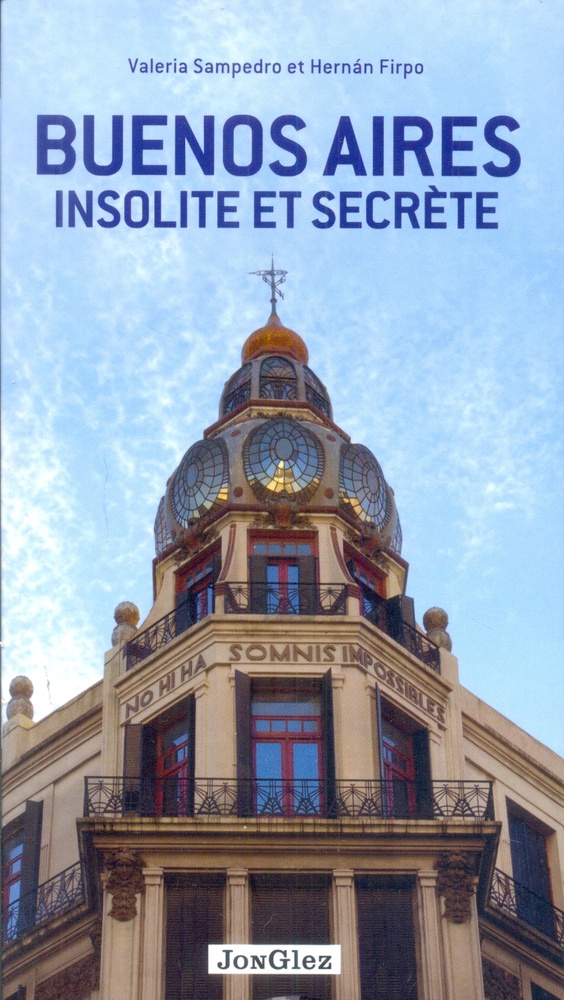 Buenos Aires Insolite Et Secrete