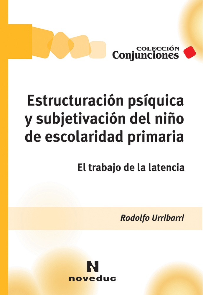Estructuracion psiquica y subjetivacion del niÃ±o de escolaridad primaria