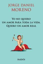 Yo no quiero un amor para toda la vida quiero un amor real