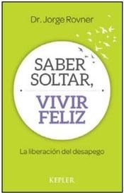 Saber soltar, vivir feliz