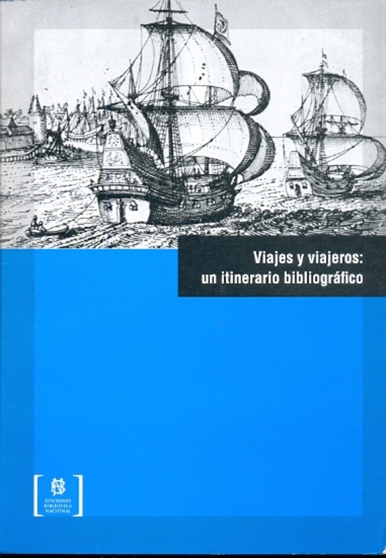 Viajes y viajeros: un itinerario bibliografico