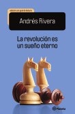 la Revolucion es un sueño eterno