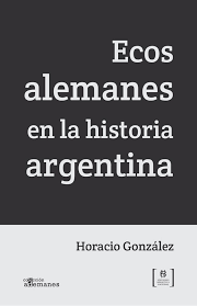 Ecos alemanes en la historia argentina