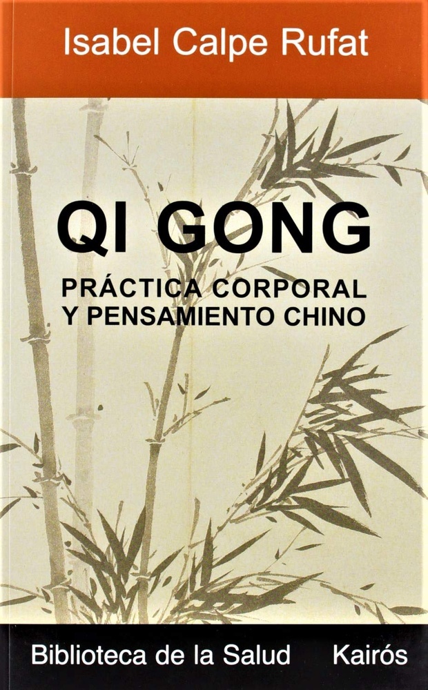 Qi Gong. Práctica corporal y pensamiento chino