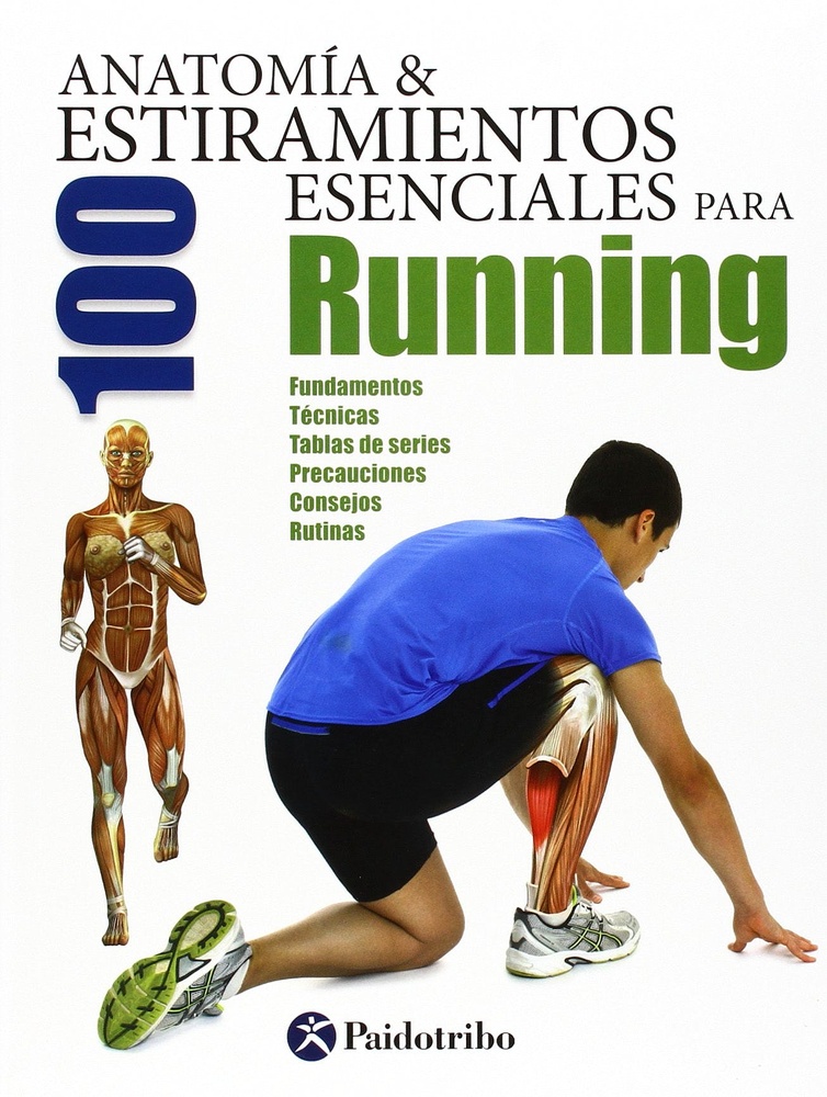 Anatomia Y 100 Estiramientos Esenciales Para El Running