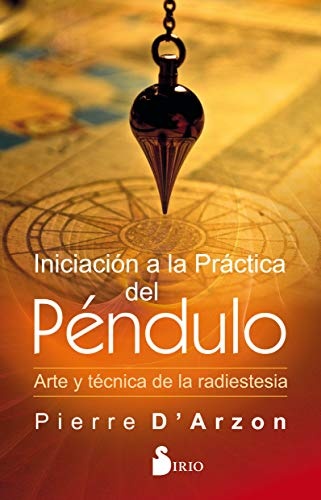 Iniciacion a la practica del pendulo