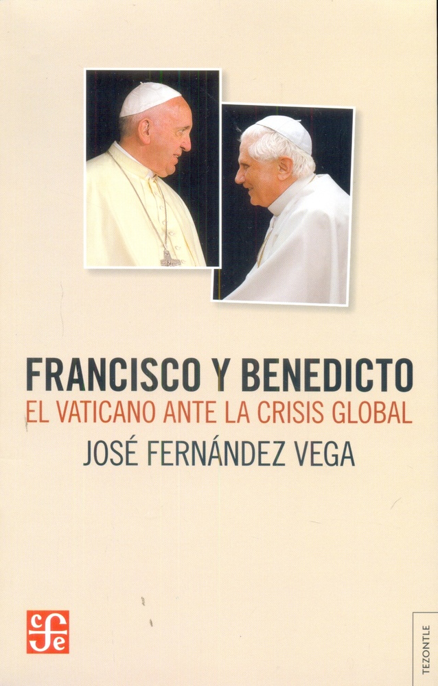 Francisco y Benedicto. El Vaticano ante la crisis global