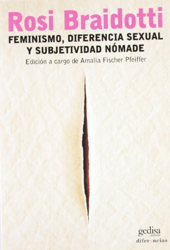 Feminismo, Diferencia Sexual Y Subjetividad Nomade
