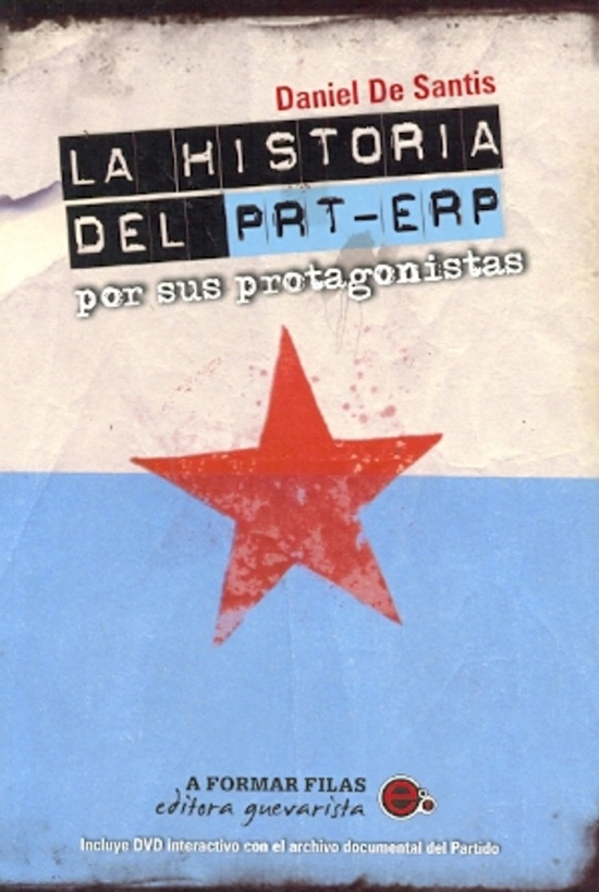 La Historia del PRT-ERP por sus protagonistas