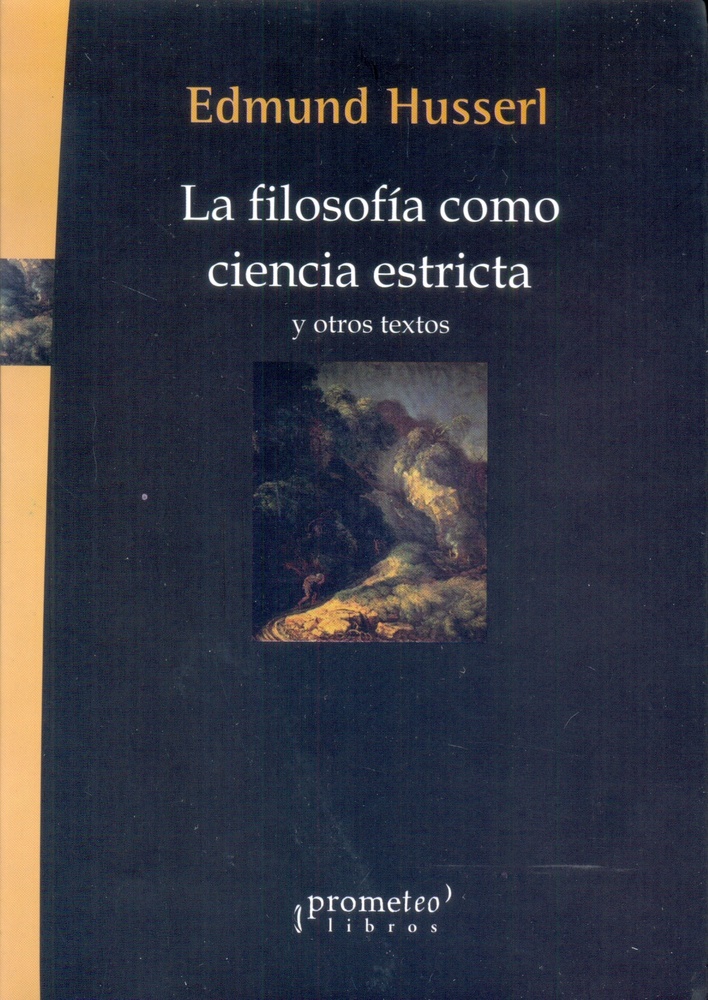 la Filosofia como ciencia estricta y otros textos