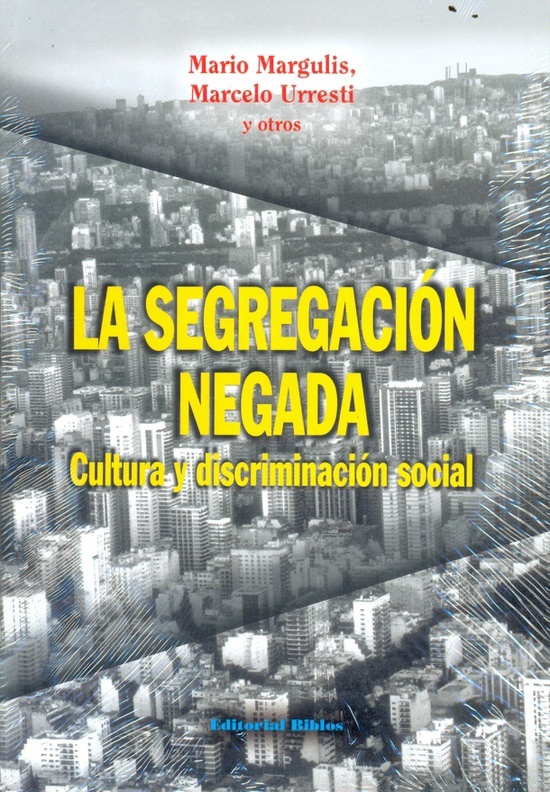 Segregacion negada, La. Cultura y discriminacion social