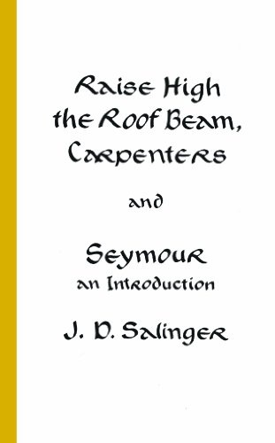 Raise hig the roof beam carpenters / Seymour an introduction