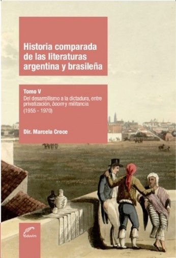 Historia comparada de las literaturas argentina y brasileña. Tomo V