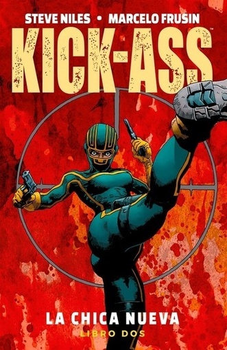 Kick-Ass. La Chica Nueva. Libro Dos