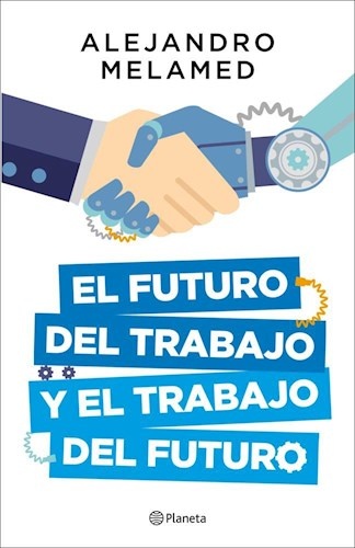 El Futuro del trabajo y el trabajo del futuro