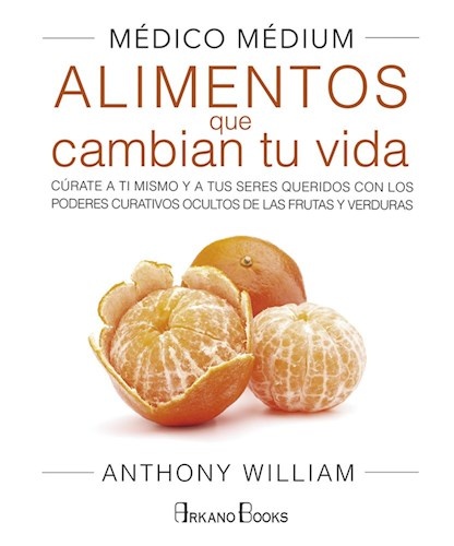 Alimentos Que Cambian Tu Vida (Medico Medium)