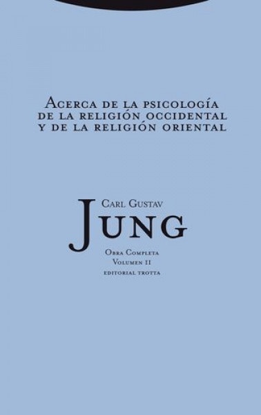 Acerca de la psicologia de la religion occidental y de la religion oriental. OC. Vol 11