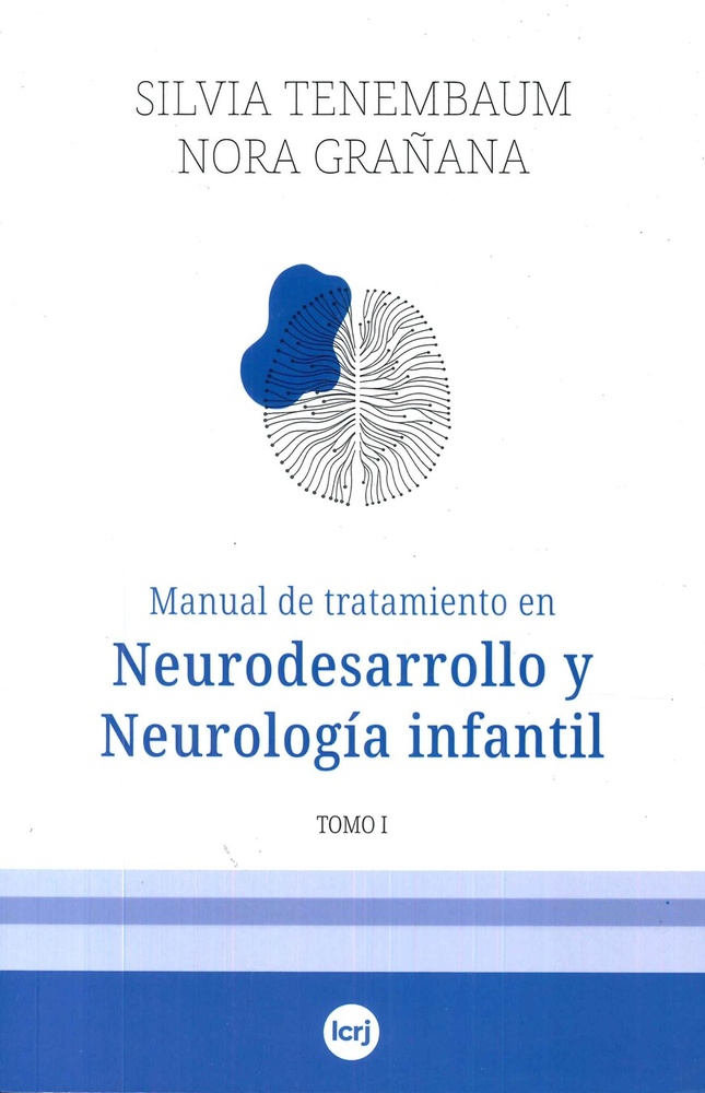 Manual de tratamiento en Neurodesarrollo y Neurología infantil - TOMO I