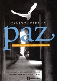 Caminos para la paz. Literatura israeli y arabe en 1a.ed
