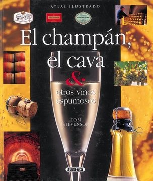 Atlas ilustardo el champan, el cava & otros vinos espumosos
