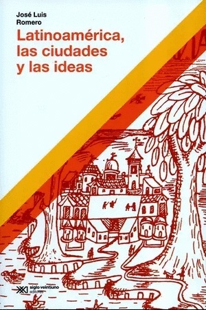 Latinoamérica, las ciudades y las ideas