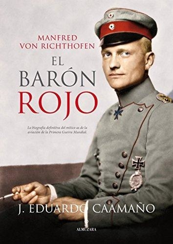 El Manfred Von Richthofen. Baron rojo
