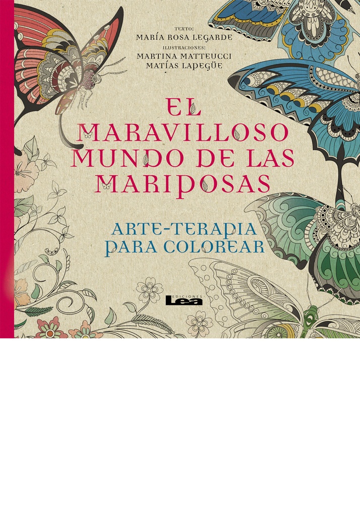 El maravilloso mundo de las mariposas: arte - terapia para colorear
