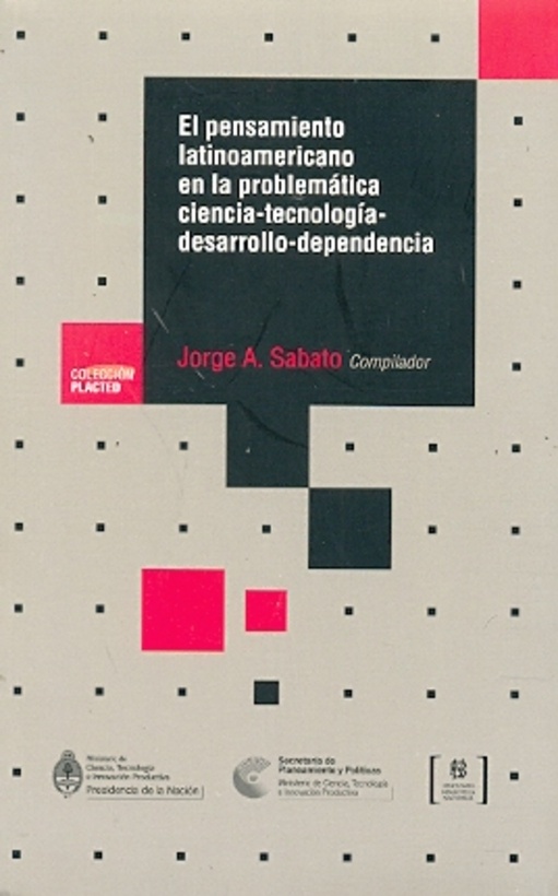 Pensamiento latinoamericano en la problematica ciencia-tenológica-desarollo-dependencia