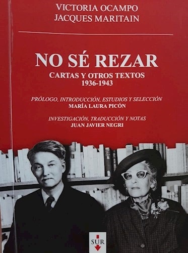 No sé rezar. Cartas y otros textos 1936-1943