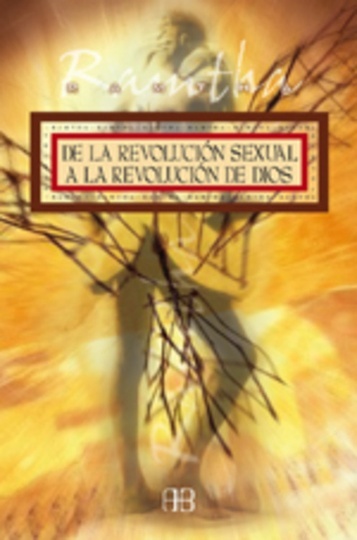 * De La Revolucion Sexual A La Revolucion De Dios