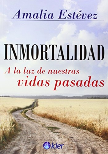 Inmortalidad a la luz de nuestras vidas pasadas