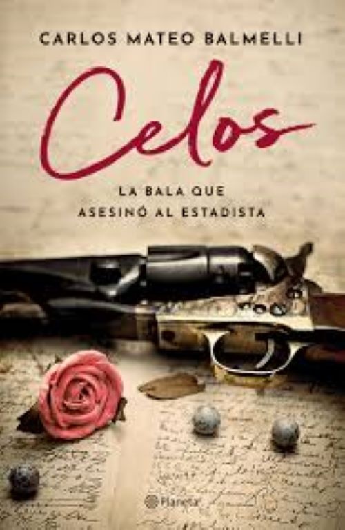 Celos. La bala que asesinó al estadista