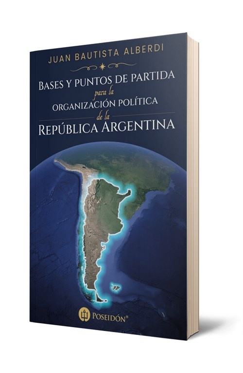 Bases y puntos de partida para la organización política de la República Argentina