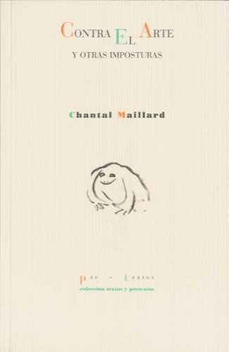 Contra El Arte Y Otras Imposturas