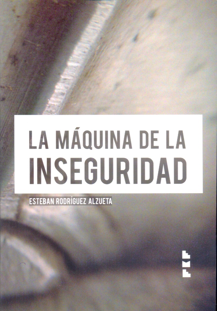 La Maquina de la inseguridad