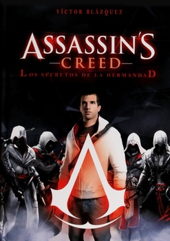 Assassin´s creed. Los secretos de la hermandad