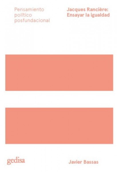 Jacques Ranciere: Ensayar la igualdad