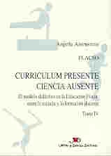 Curriculum presente. Ciencia ausente. Tomo 4***