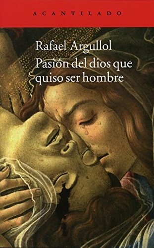 Pasion del Dios que quiso ser hombre