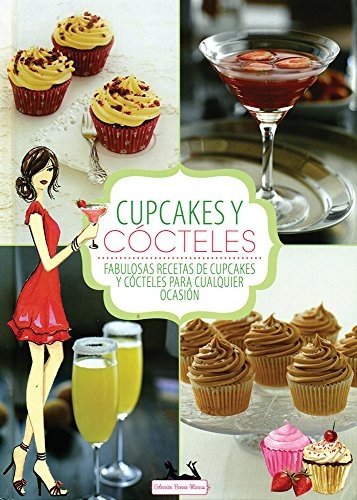 Bonnie Marcus - Cupcakes Y Cócteles - Fabulosas Recetas