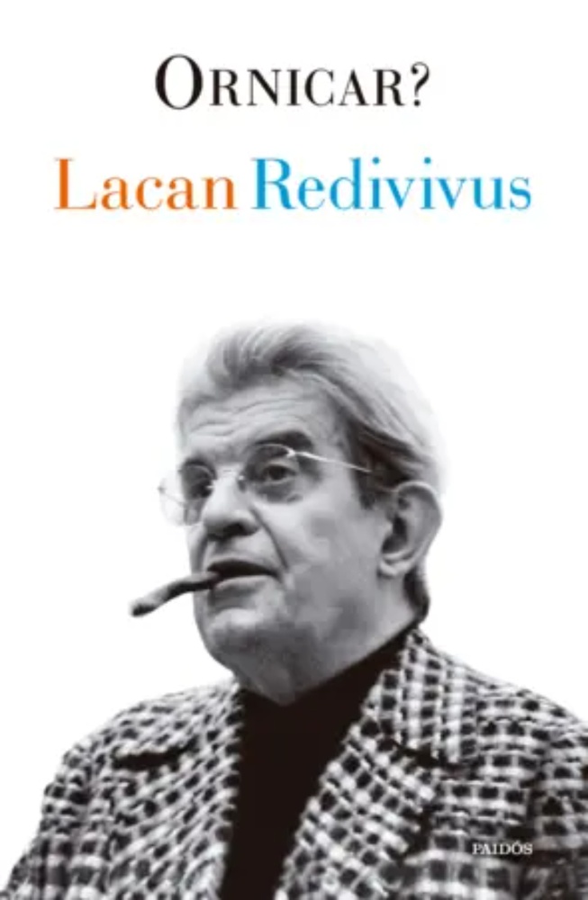 Ornicar? Lacan redivivus