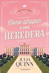 Como atrapar a una heredera (agentes de la corona #1)