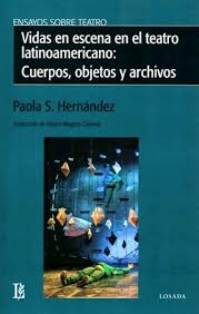 Vidas en escena en el teatro latinoamericano: cuerpos, objetos y archivos