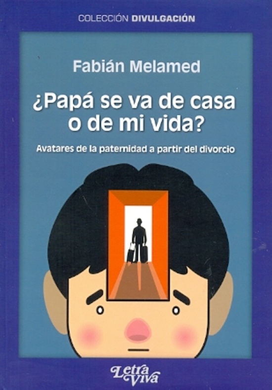 ¿Papá se va de mi casa o de mi vida?