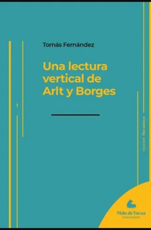 Una lectura vertical de Arlt y Borges
