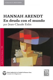 Hannah Arendt. En deuda con el mundo