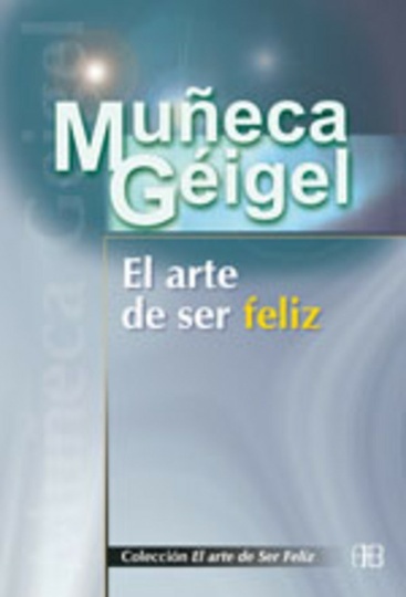 El * Arte De Ser Feliz