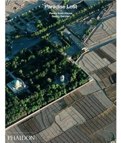 Paradise Lost. Persia From Above