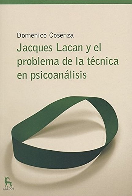 Jacques Lacan y el problea de la tecnica en psicoanalisis